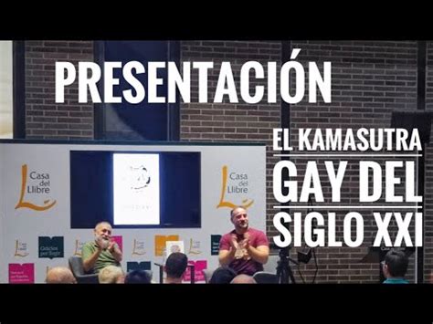 Presentaci N Del Kamasutra Gay Del Siglo Xxi En Barcelona Youtube