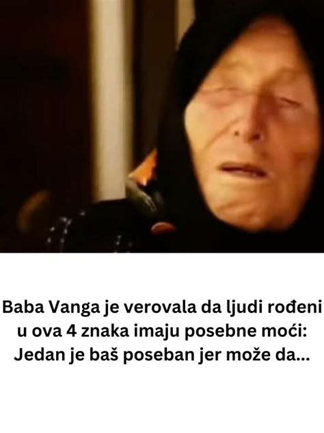 Baba Vanga je verovala da osobe rođene u ova 4 znaka imaju posebne moći