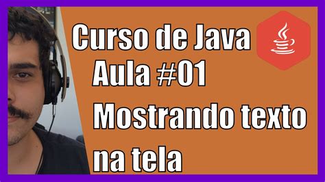 Mostrando Texto Na Tela Aula Curso De Java Para Iniciantes