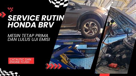 SERVICE RUTIN MOBIL HONDA BRV AGAR TETAP PRIMA LOLOS UJI EMISI YouTube