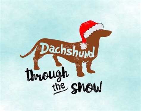 Dachshund Through The Snow Svg Dachshund Svg Funny Christmas Etsy