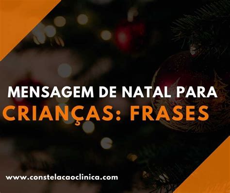 Mensagem De Natal Para Crian As Frases Constela O Cl Nica