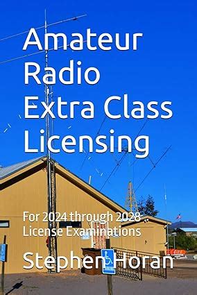 Amateur Radio Extra Class Licensing For 2024 Through 2028 License