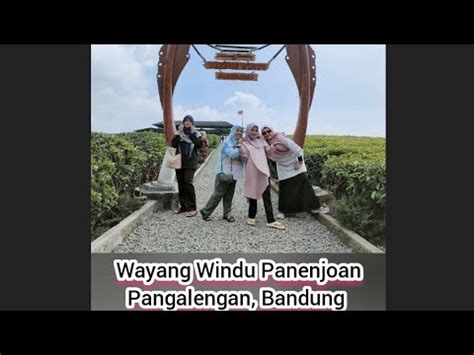 Wayang Windu Panenjoan Pangalengan Bandung Jawa Barat YouTube