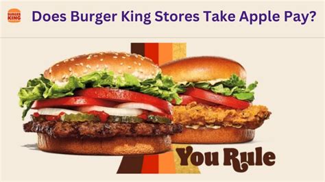 Does Burger King Take Apple Pay In Know Payment Methods