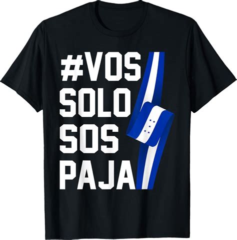 Honduras Flag Catracho Pride Hondure O Vos Solos Sos Pajas T Shirt