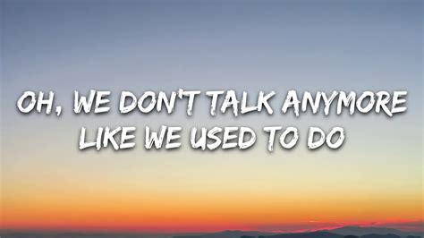 Charlie Puth We Don T Talk Anymore Ft Selena Gomez Lyrics Video Youtube