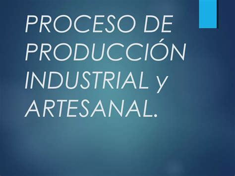 Proceso De Produccion Industrial Ppt Descarga Gratuita