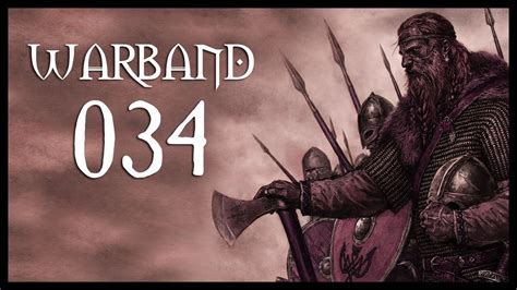 Let S Play Mount Blade Warband Gameplay Part 34 PRECURSOR 2017