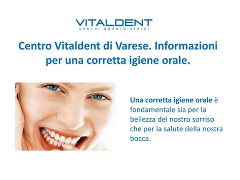 Centro Vitaldent Di Varese Informazioni Per Una Corretta Igiene Orale