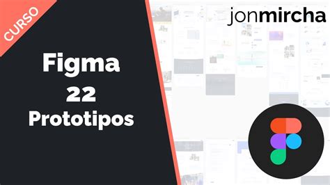 Curso Figma 22 Prototipos Jonmircha Youtube