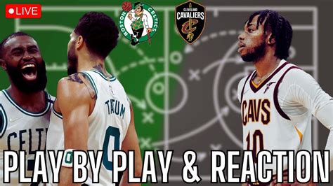 Boston Celtics Vs Cleveland Cavaliers Live Play By Play Reaction