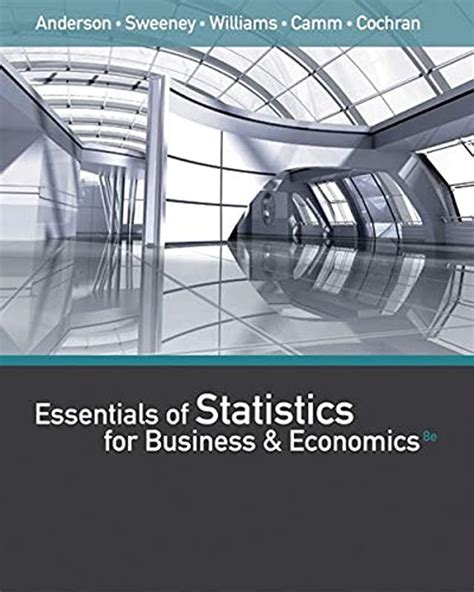 Essentials Of Statistics For Business And Economics Solutions Manual