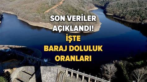 İSKİ İstanbul baraj doluluk oranını açıkladı İşte 21 Kasım 2023 İSKİ