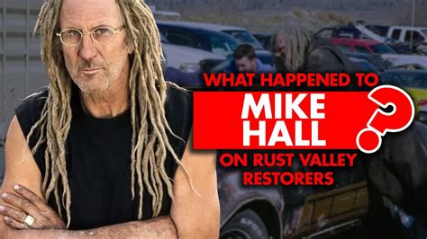 What Happened To Mike Hall On Rust Valley Restorers” Youtube