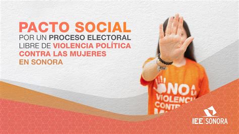 Pacto Social Por Un Proceso Electoral Libre De Violencia Pol Tica