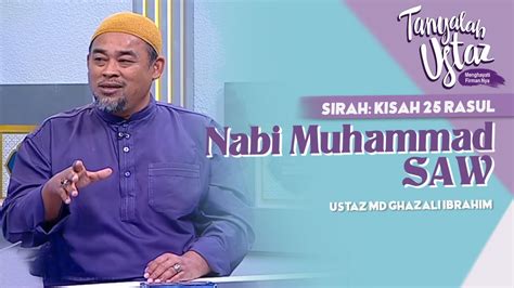 Full Tanyalah Ustaz Sirah Kisah Rasul Nabi Muhammad Saw