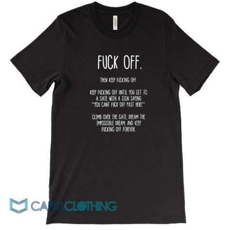 Fuck Off Then Keep Fucking Off Tee Capitlclothing