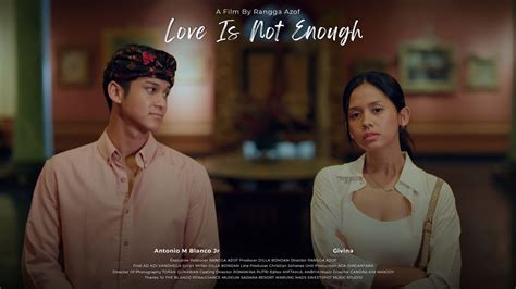 Love Is Not Enough Short Movie Film Pendek Indonesia Youtube