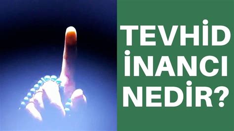 Tevhid Nanc Nedir Slamda Tevhid Nanc N N Zellikleri Nelerdir