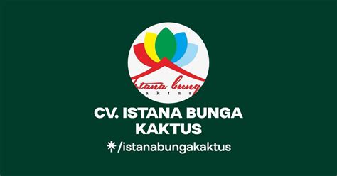 Cv Istana Bunga Kaktus Instagram Facebook Linktree