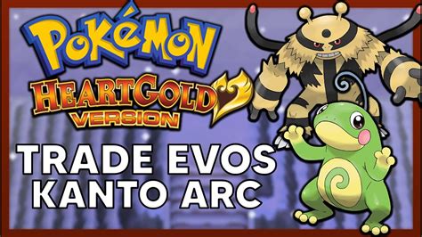 Kanto Arc Trade Evolutions Only A Casual S Pok Mon Heartgold