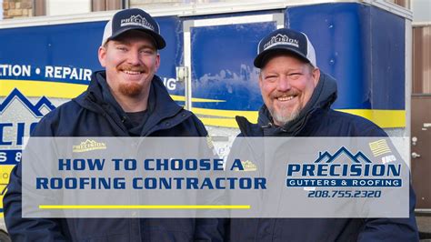 How To Choose A Roofing Contractor Precision Gutters And Roofing