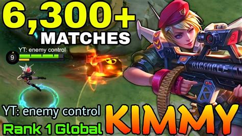 6 300 Matches Kimmy 100 Unstoppable Top 1 Global Kimmy By YT Enemy