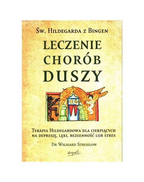 W Hildegarda Z Bingen Leczenie Chor B Duszy Dr Wighard Strehlow