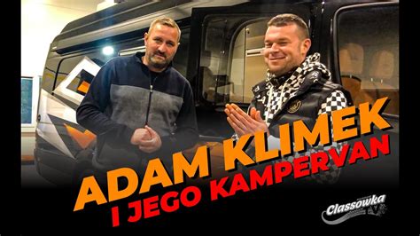 Adam Klimek I Jego Kampervan 1 ClassowkaTV Extra YouTube