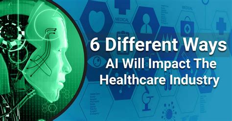 6 Different Ways Ai Will Impact The Healthcare Industry