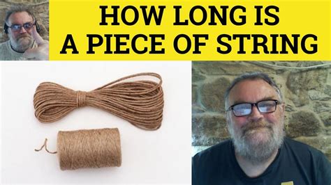 🔵how Long Is A Piece Of String Meaning How Long Is A Piece Of String