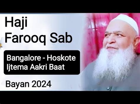 Haji Farooq Ahmed Sab Aakri Bayan In Bangalore Hoskote Ijtema 2024