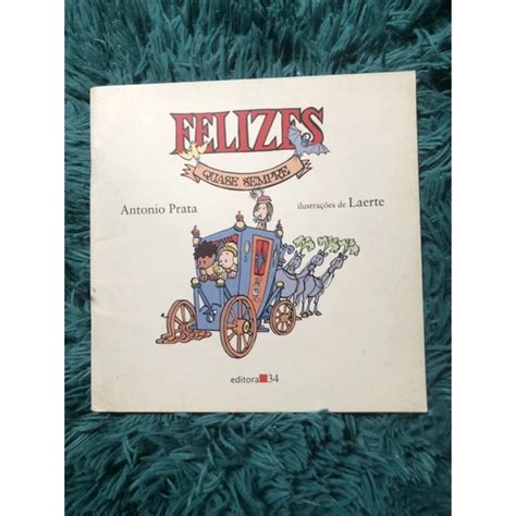 Livro Infantil Felizes Quase Sempre Antonio Prata Shopee Brasil