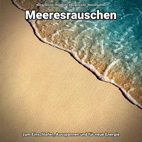 Reproducir Meeresrauschen Zum Einschlafen Ausspannen Und F R Neue