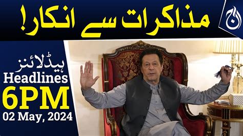 Imran Khan Rejected Negotiations And Return Of The Deal 6PM Headlines