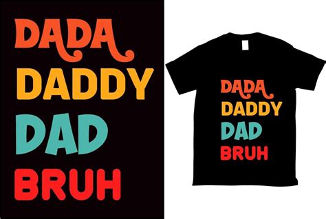 Dada Daddy Dad Bruh Vector Tshirt Design Graphic By Emuchy1999