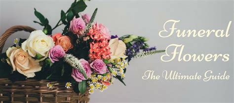 Funeral Flowers and Their Meanings | The Ultimate Guide