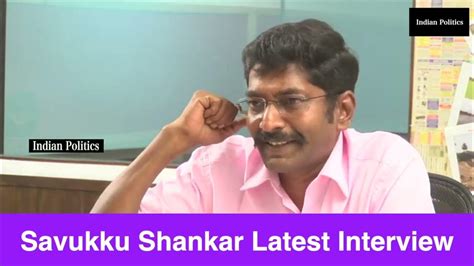 Savukku Shankar Interview Latest Video Youtube