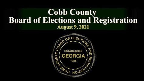 Cobb County Board Of Elections And Registration Meeting 08 09 21