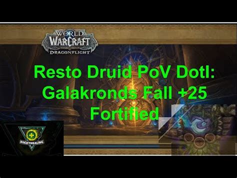 Resto Druid Pov Doti Galakronds Fall Fortified Afflicted Raging