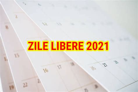 Zile libere legale 2021 De ce e 15 august zi liberă legală Când pică