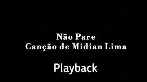 N O Pare Midian Lima Playback Letra Youtube