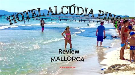 Review Mallorca Spain Hotel Alcudia Pins 2023 All Inclusive Holiday