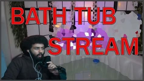 Video BATH TUB STREAMS ARE BAD React Twitch Nude Videos And Highlights