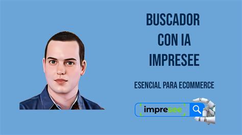 Buscador con Inteligencia Artificial de Impresee Módulo