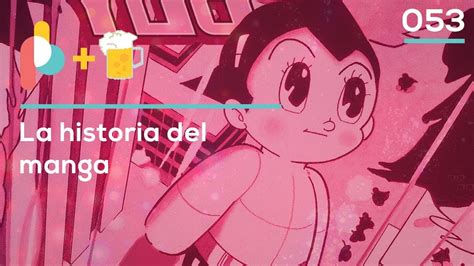 La Historia Del Manga Con Algunos De Nuestros Manga Favoritos