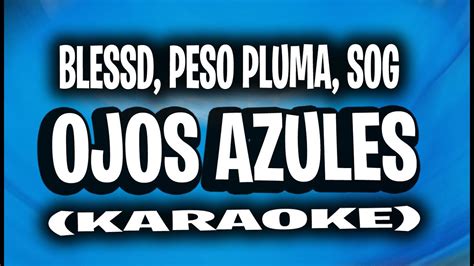 BLESSD PESO PLUMA SOG OJOS AZULES KARAOKE INSTRUMENTAL YouTube