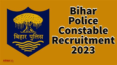 Bihar Police Constable Recruitment 2023 Apply For 21391 Posts