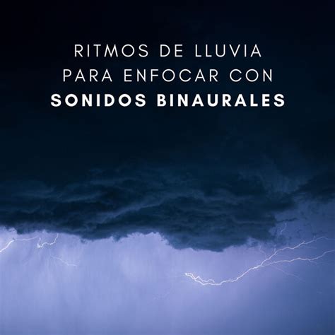 Ritmos De Lluvia Para Enfocar Con Sonidos Binaurales Ondas Cerebrales